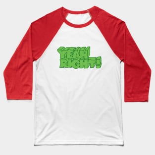 Yeah Right! Baseball T-Shirt